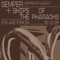 Ships of the Pharaohs + Semper (EP Launch Party) performing live at Fox and Firkin, London